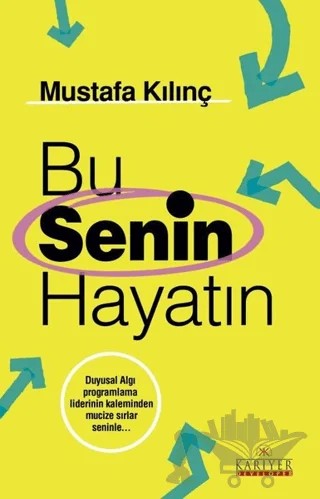 Bu Senin Hayatın – Mustafa Kılınç – Kariyer Yayınları kitap kapağı