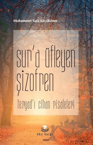 Sur’a Üfleyen Şizofren – Muhammet Safa Küçüköner – Ekşi Karga Yayınları kitap kapağı
