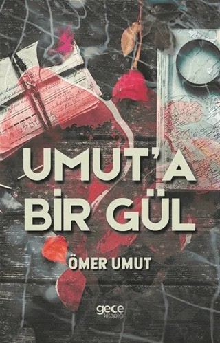 Umut’a Bir Gül – Ömer Umut – Gece Kitaplığı kitap kapağı
