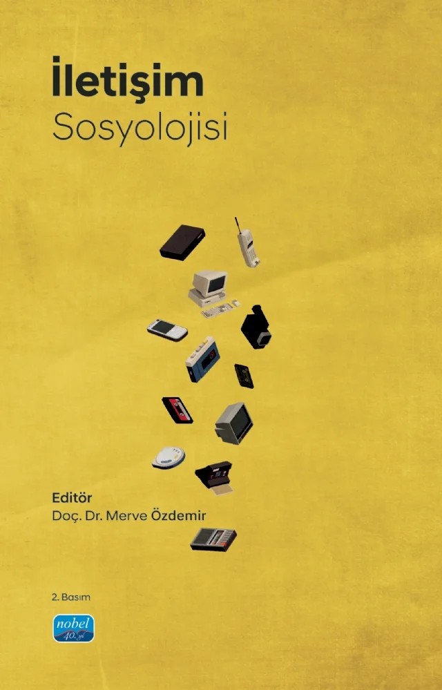 İletişim Sosyolojisi – Arzu Kızbaz, Fedayi Yağar, Kemal Deniz, Mehmet Emin Balcı, Mehmet Serkan Demirci, Merve Özdemir, Nihan Gizem Kantarcı Ateş, Özgün Arda Kuş, Safa Atmaca, Sema Dökme Yağar, Sibel Gökçe – Nobel Akademik Yayıncılık kitap kapağı