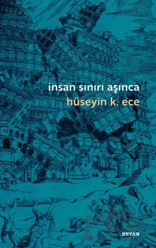 İnsan Sınırı Aşınca – Hüseyin K. Ece – Beyan Yayınları kitap kapağı