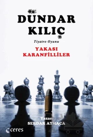 Dündar Kılıç - Yakası Karanfilliler – Serdar Atmaca – Ceres Yayınları kitap kapağı