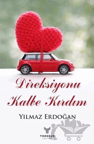 Direksiyonu Kalbe Kırdım – Yılmaz Erdoğan – Theseus Yayınevi kitap kapağı