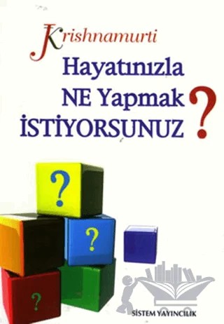 Hayatınızla Ne Yapmak İstiyorsunuz? – Jiddu Krishnamurti – Sistem Yayıncılık kitap kapağı