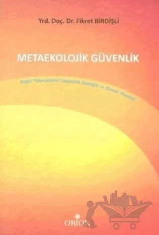 Metaekolojik Güvenlik – Fikret Birdişli – Orion Kitabevi kitap kapağı
