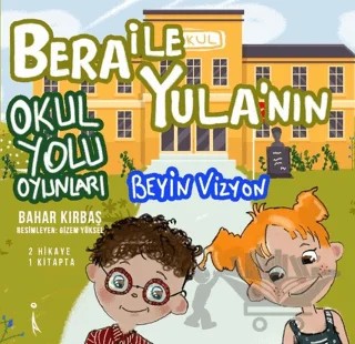 Bera ile Yula’nın Okul Yolu Oyunları – Bahar Kırbaş – İkinci Adam Yayınları kitap kapağı