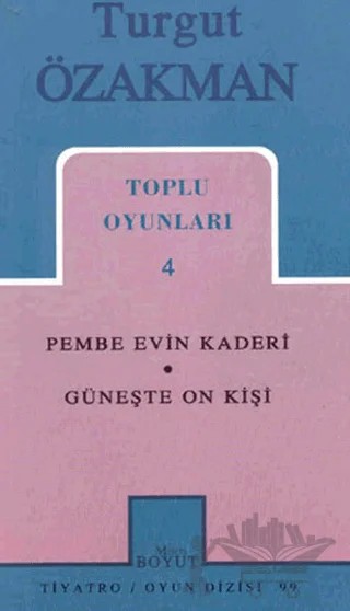 Toplu Oyunları 4 - Pembe Evin Kaderi / Güneşte On Kişi – Turgut Özakman – Mitos Boyut Yayınları kitap kapağı