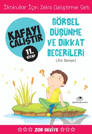 Görsel Düşünme ve Dikkat Becerileri (Zor Seviye) - Kafayı Çalıştır 11 – Ahmet Bilal Yaprakdal – Uğurböceği Yayınları kitap kapağı