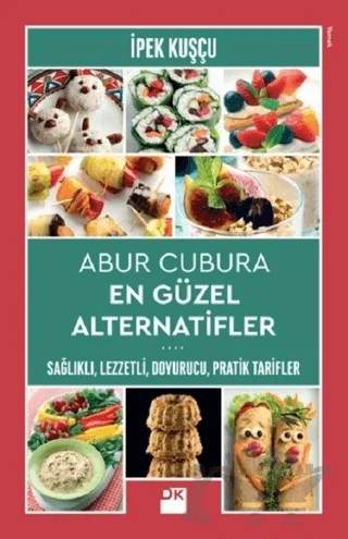 Abur Cubura En Güzel Alternatifler – İpek Kuşçu – Doğan Kitap kitap kapağı