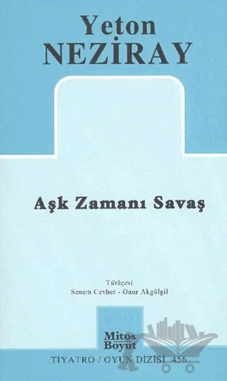 Aşk Zamanı Savaş – Yeton Neziray – Mitos Boyut Yayınları kitap kapağı