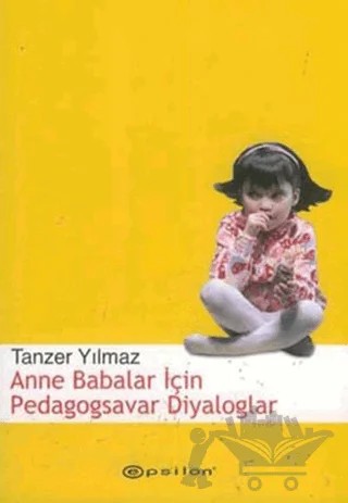 Anne Babalar İçin Pedagogsavar Diyaloglar – Tanzer Yılmaz – Epsilon Yayınevi kitap kapağı