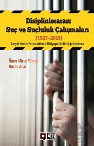 Disiplinlerarası Suç Ve Suçluluk Çalışmaları (1923-2015) – Burak Acar, Ömer Miraç Yaman – Bir Yayıncılık kitap kapağı