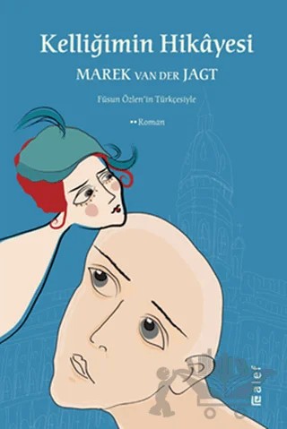 Kelliğimin Hikayesi – Marek Van Der Jagt – Alef Yayınevi kitap kapağı