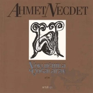 Yokluğunla Çoğalarak – Ahmet Necdet – Artshop Yayıncılık kitap kapağı