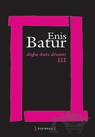 Doğu-Batı Divanı 3 – Enis Batur – Kırmızı Yayınları kitap kapağı