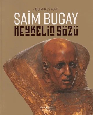 Heykelin Sözü – Saim Bugay – İş Bankası Kültür Yayınları kitap kapağı