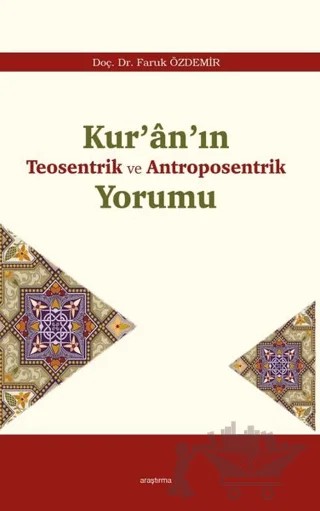 Kur’an’ın Teosentrik ve Antroposentrik Yorumu – Faruk Özdemir – Araştırma Yayınları kitap kapağı