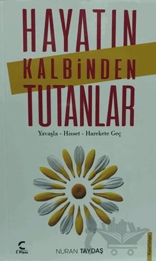 Hayatın Kalbinden Tutanlar – Nuran Taydaş – C Planı Yayınları kitap kapağı