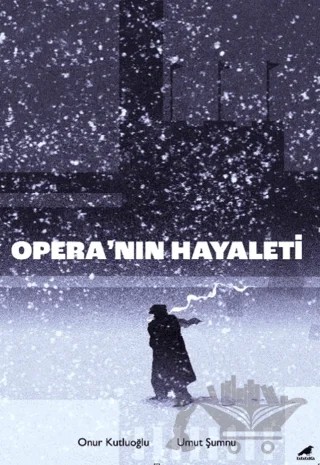 Opera’nın Hayaleti – Umut Şummu, Onur Kutluoğlu – Kara Karga Yayınları kitap kapağı