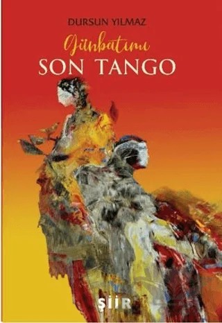 Günbatımı Son Tango – Dursun Yılmaz – Zinde Yayıncılık kitap kapağı