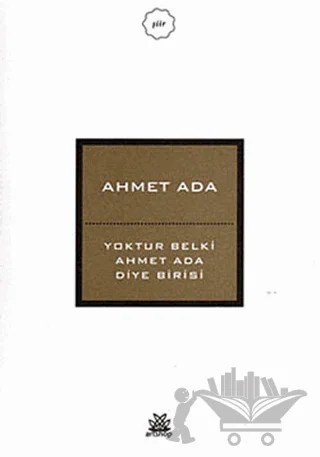 Yoktur Belki Ahmet Ada Diye Birisi – Ahmet Ada – Artshop Yayıncılık kitap kapağı