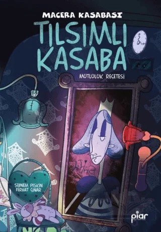 Tılsımlı Kasaba – Şebnem Pişkin, Ferhat Çınar – Piar Kids kitap kapağı