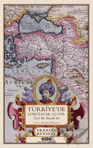 Türkiye’de Görülecek 123 Yer – Francis Russell – Yapı Kredi Yayınları kitap kapağı