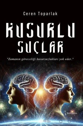 Kusurlu Suçlar – Ceren Toparlak – İkinci Adam Yayınları kitap kapağı