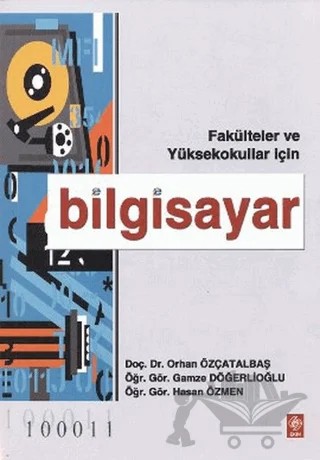 Bilgisayar Fakülteler ve Yüksekokullar İçin – Gamze Döğerlioğlu, Hasan Özmen, Orhan Özçatalbaş – Ekin Basım Yayın kitap kapağı