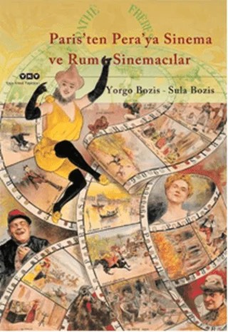 Paris’ten Pera’ya Sinema ve Rum Sinemacılar – Sula Bozis, Yorgo Bozis – Yapı Kredi Yayınları kitap kapağı
