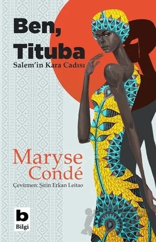 Ben Tituba Salem'in Kara Cadısı – Maryse Conde – Bilgi Yayınevi kitap kapağı