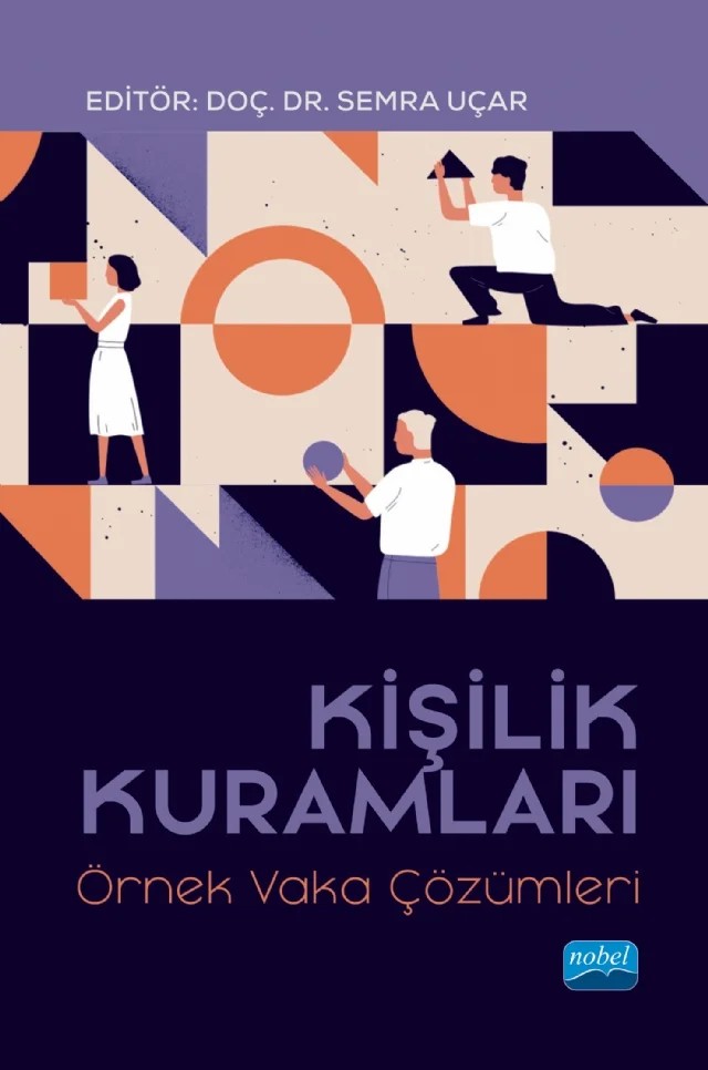 KİŞİLİK KURAMLARI - Örnek Vaka Çözümleri – Ahmet Taha Can, Asiye Dursun, Asude Özdemir, Ayşe Yılmaz, Ayşegül Özsolak, Cuma Gökçe, D. Billur Örnek, Emine Nur Karataş, Hilal Beyza Ilgın, İbrahim Dadandı, Mehmet Uzun, Melda Meliha Erbaş, Nazlı Can Bayraktar, Özge Gamsız Tunç, Özgür Tönbül, Sema Civan Gökkaya, Semra Uçar, Seval Apaydın, Sultan Y – Nobel Akademik Yayıncılık kitap kapağı