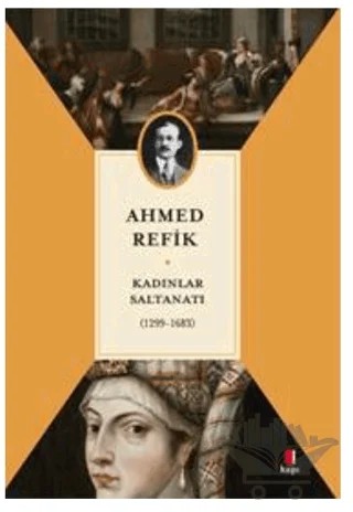 Kadınlar Saltanatı – Ahmed Refîk – Kapı Yayınları kitap kapağı