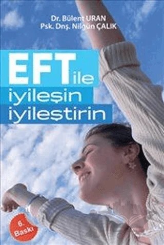 EFT ile İyileşin, İyileştirin – Bülent Uran, Nilgün Çalık – Pusula (Kişisel) Yayıncılık kitap kapağı