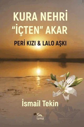 Kura Nehri İçten Akar – İsmail Tekin – Sarmal Kitabevi kitap kapağı