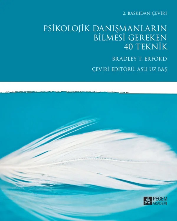 Psikolojik Danışmanların Bilmesi Gereken 40 Teknik – Brodley T. Erford, Andrew P. Johnson – Pegem Akademi Yayıncılık kitap kapağı