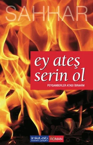 Ey Ateş Serin Ol – Abdülhamid Cude Es-Sahhar – İnkılab Yayınları kitap kapağı