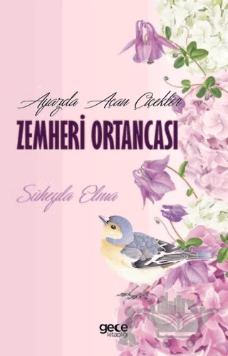 Ayazda Açan Çiçekler Zemheri Ortancası – Süheyla Elma – Gece Kitaplığı kitap kapağı