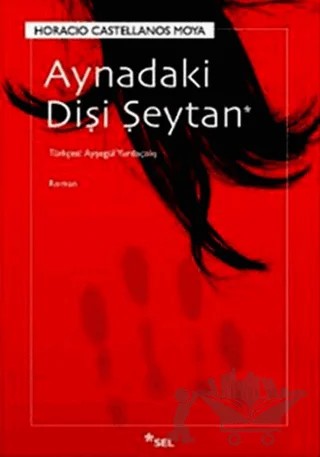 Aynadaki Dişi Şeytan – Horacio Castellanos Moya – Sel Yayıncılık kitap kapağı