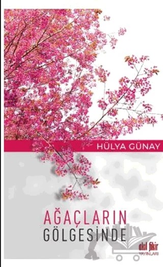 Ağaçların Gölgesinde – Hülya Günay – Akıl Fikir Yayınları kitap kapağı