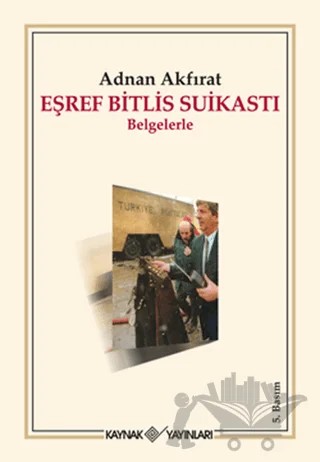 Eşref Bitlis Suikastı – Adnan Akfırat – Kaynak Yayınları kitap kapağı