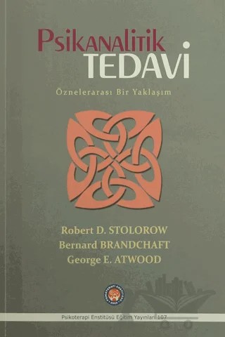Psikanalitik Tedavi – Bernard Brandchaft, George E. Atwood, Robert D. Stolorow – Psikoterapi Enstitüsü kitap kapağı