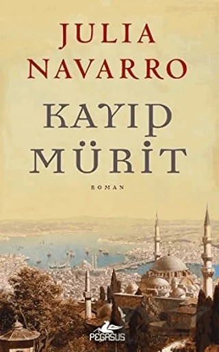 Kayıp Mürit – Julia Navarro – Pegasus Yayınları kitap kapağı