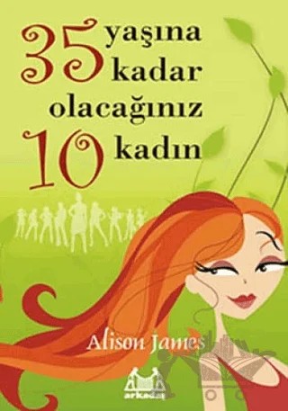 35 Yaşına Kadar Olacağınız 10 Kadın – Alison James – Arkadaş Yayınları kitap kapağı