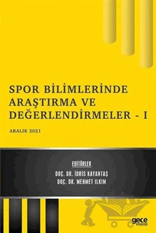 Spor Bilimlerinde Araştırma ve Değerlendirmeler 1 – İdris Kayantaş, Mehmet Ilkım – Gece Kitaplığı kitap kapağı