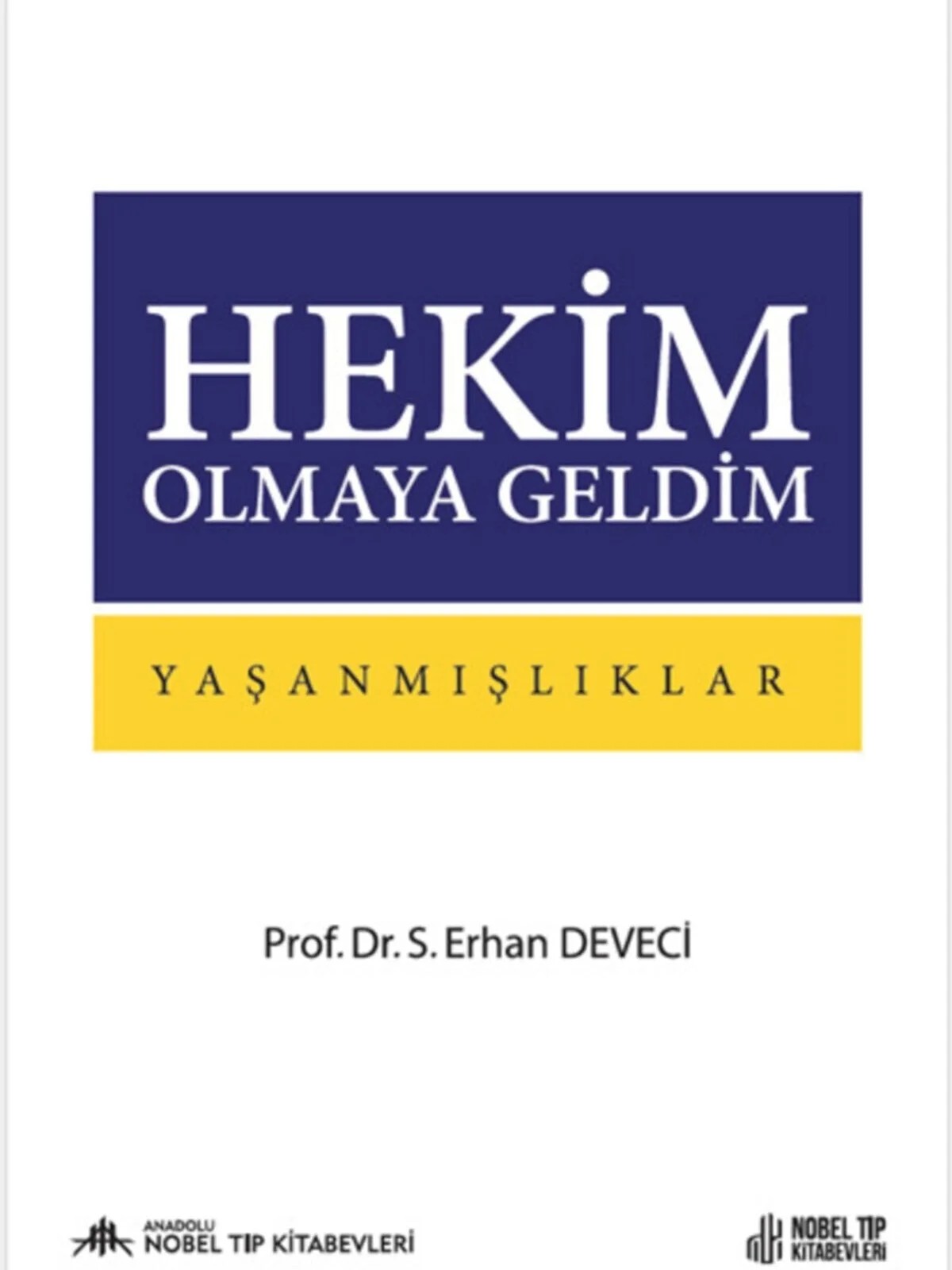Hekim Olmaya Geldim: Yaşanmışlıklar – - – Nobel Tıp Kitabevleri kitap kapağı