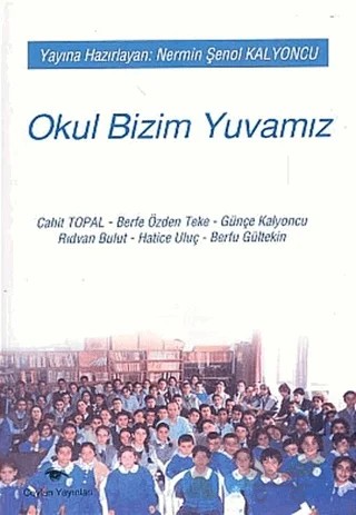Okul Bizim Yuvamız – Derleme – Ceylan Yayınları kitap kapağı