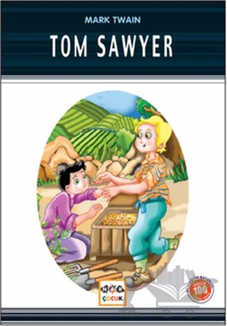 Tom Sawyer (Milli Eğitim Bakanlığı İlköğretim 100 Temel Eser) – Mark Twaın – Nar Çocuk kitap kapağı