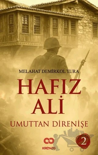 Hafız Ali II - Umuttan Direnişe – Melahat Demirkol Tura – Kronos Yayınları kitap kapağı