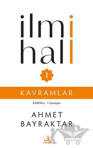 İlmihall 1 Kavramlar – Ahmet Bayraktar – Fecr Yayınları kitap kapağı